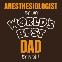 Anesthesiologist By Day Worlds Best Dad By Night Fathers Day Heavy Core Tee | Teevron