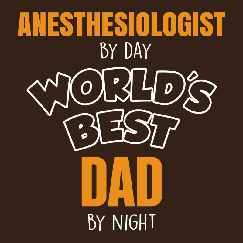 Anesthesiologist By Day Worlds Best Dad By Night Fathers Day Heavy Core Tee by linhVisuals | Teevron