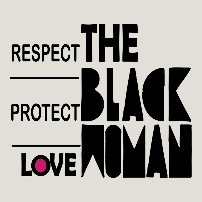 Respect Protect Love The Black Woman Heavy Core Tee by linhVisuals | Teevron