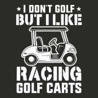 I Don't Golf But I Like Racing Golf Carts Heavy Core Tee | Teevron