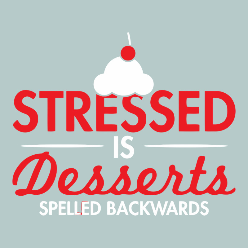 Stressed Is Desserts Spelled Backwards Heavy Core Tee by linhVisuals | Teevron