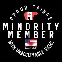 Proud Member Of Small Fringe Minority With Unacceptable View T Shirt Heavy Core Tee | Teevron