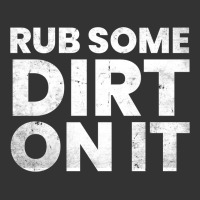 vintage funny shirts for men, rub some dirt on it long sleeve t shirt | Teevron