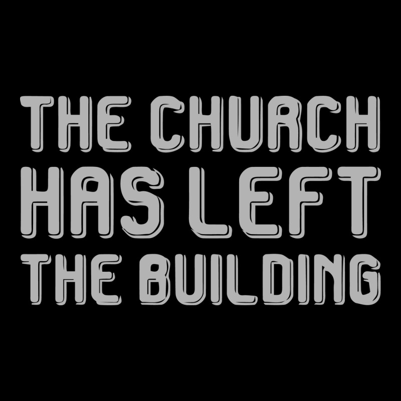 The Church Has Left The Building Heavy Core Tee by linhVisuals | Teevron