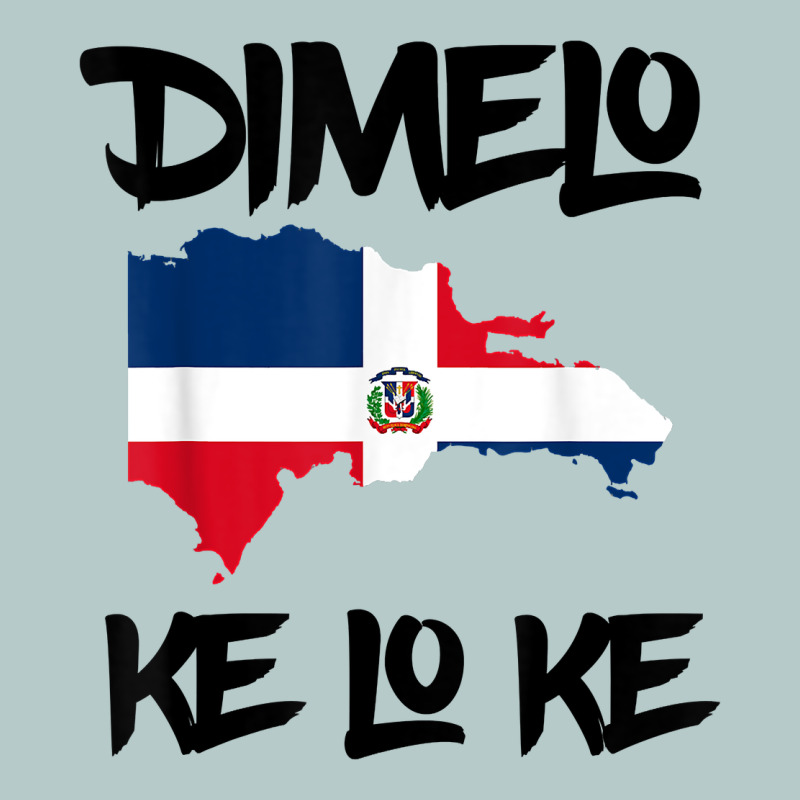 Dimelo Ke Lo Ke Dominican Republic Shirt For Men Woman Kids T Shirt Heavy Core Tee by linhVisuals | Teevron