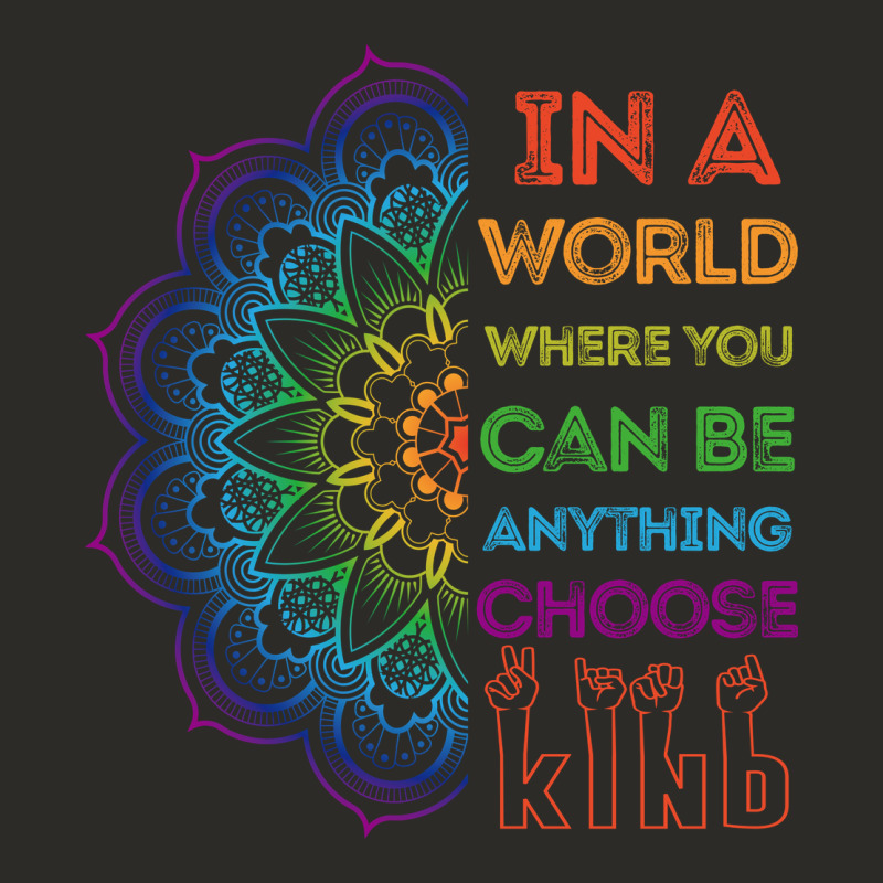 Kindeness In A World Where You Can Be Anything Choose Kind Kindness Heavy Core Tee by linhVisuals | Teevron