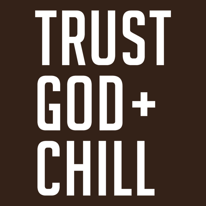 Trust God And Chill Tee Vintage Pullover Hoodie Heavy Core Tee by linhVisuals | Teevron