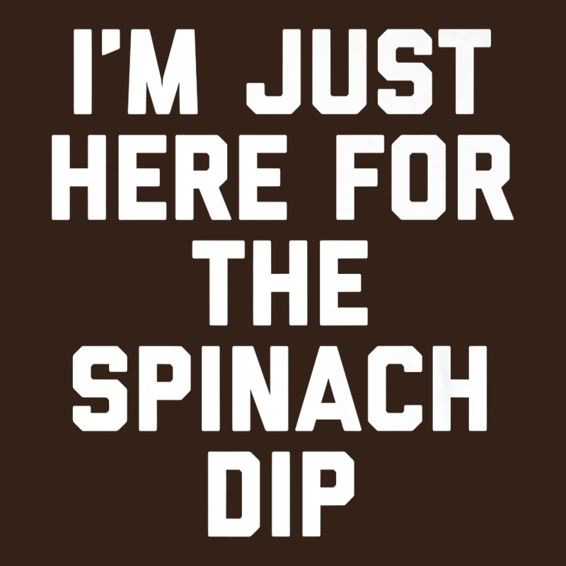 Foodie Appetizer I'm Just Here For The Spinach Dip Premium T Shirt Heavy Core Tee by linhVisuals | Teevron