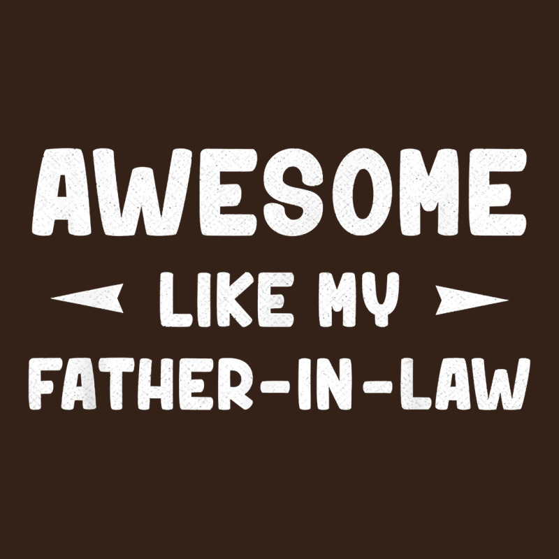 Awesome Like My Father In Law Funny Fathers Day Gift Men Wom T Shirt Heavy Core Tee by linhVisuals | Teevron