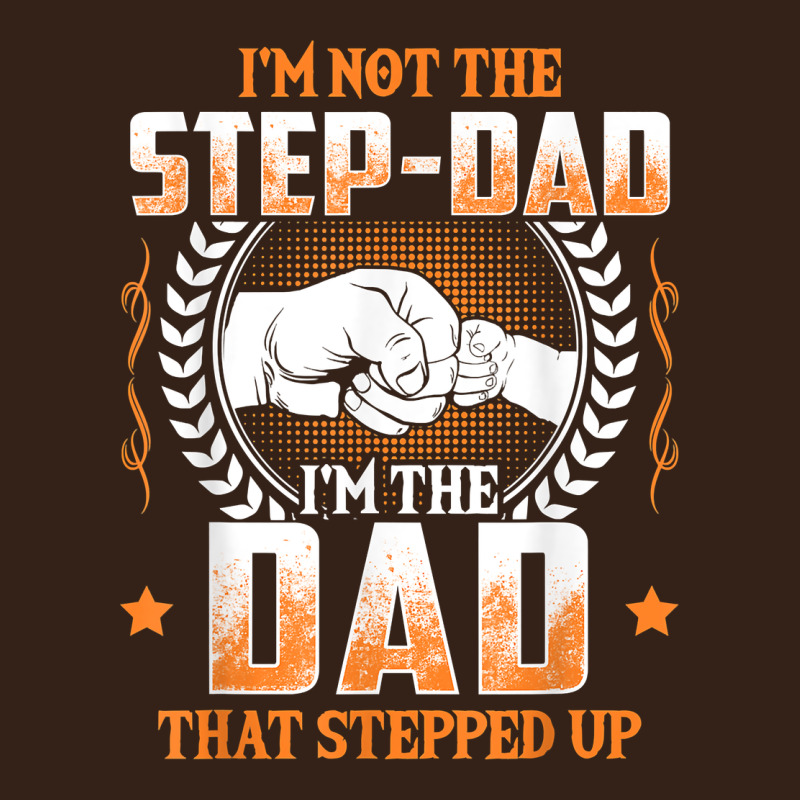 Mens I'm Not The Step Dad I'm The Dad That Stepped Up Father Gift T Sh Heavy Core Tee by linhVisuals | Teevron