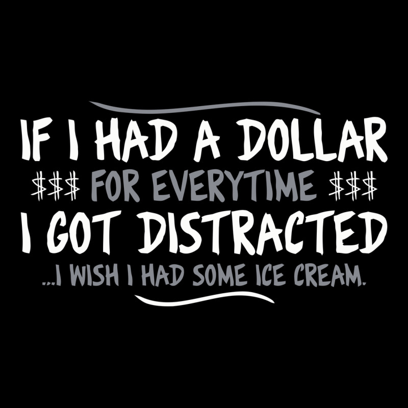 If I Had A Dollar For Everytime I Got Distracted Heavy Core Tee by linhVisuals | Teevron