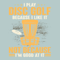 I Play Disc Golf Because I Like It Not Heavy Core Tee | Teevron