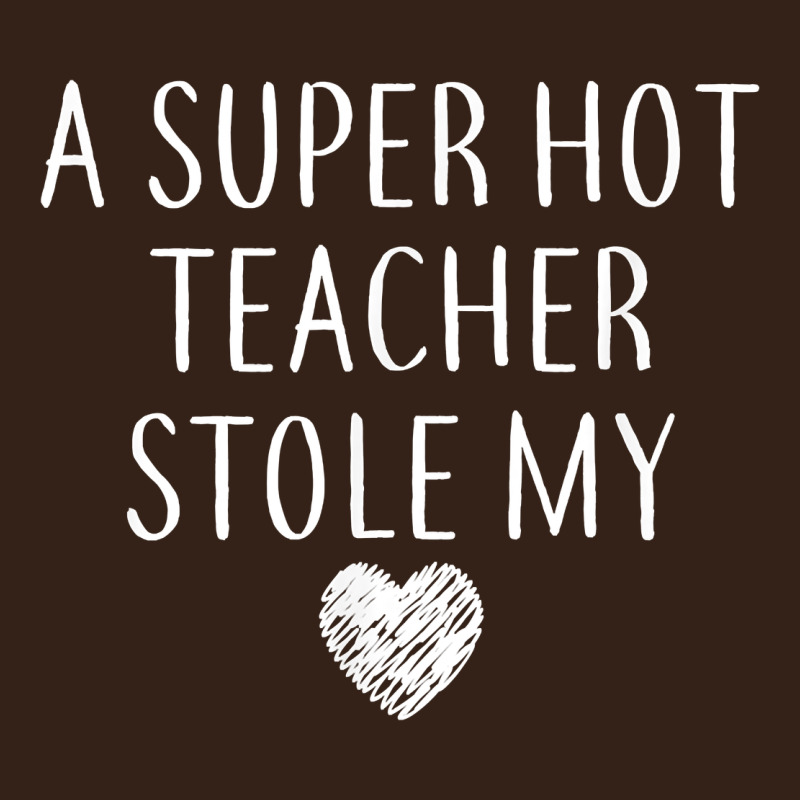 Funny A Super Hot Teacher Stole My Heart Unisex T Shirt Heavy Core Tee by linhVisuals | Teevron