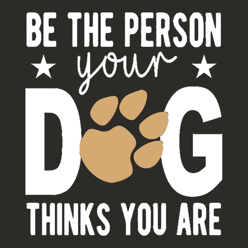 Be The Person Your Dog Thinks You Are T  Shirt Be The Person Your Dog Heavy Core Tee by linhVisuals | Teevron