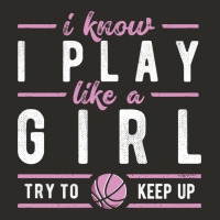 Basketball Gifts For Girls I Know I Play Like A Girl Try To Keep Up In Heavy Core Tee | Teevron