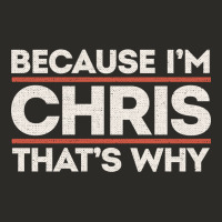 Because I'm Chris That's Why Sarcastic Birthday Gifts For Chris Funny Heavy Core Tee | Teevron