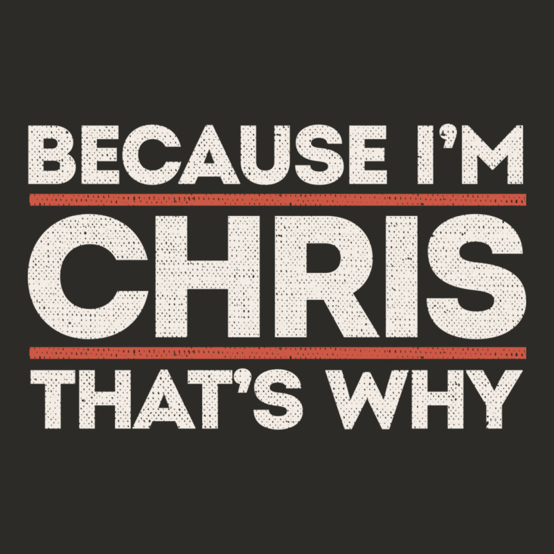 Because I'm Chris That's Why Sarcastic Birthday Gifts For Chris Funny Heavy Core Tee by linhVisuals | Teevron