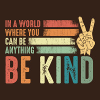 In A World Where You Can Be Anything Be Kind Kindness Inspirational Gi Heavy Core Tee | Teevron