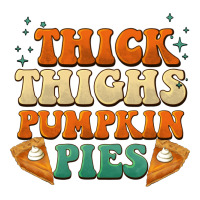 thick thighs pumpkin pies | Teevron