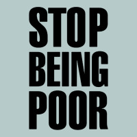 Stop Being Poor Heavy Core Tee | Teevron