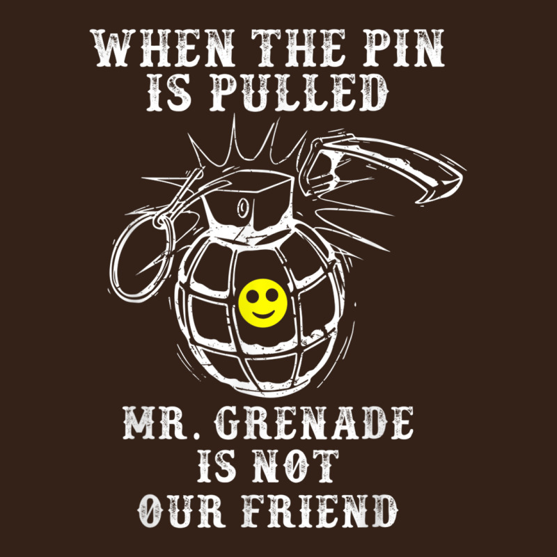 Military Mr Grenade Is Not Our Friend Heavy Core Tee by linhVisuals | Teevron