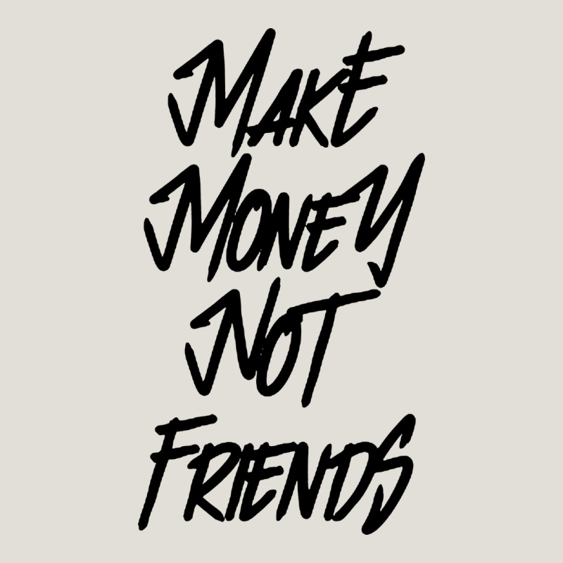 Make Money Not Friends Heavy Core Tee by linhVisuals | Teevron