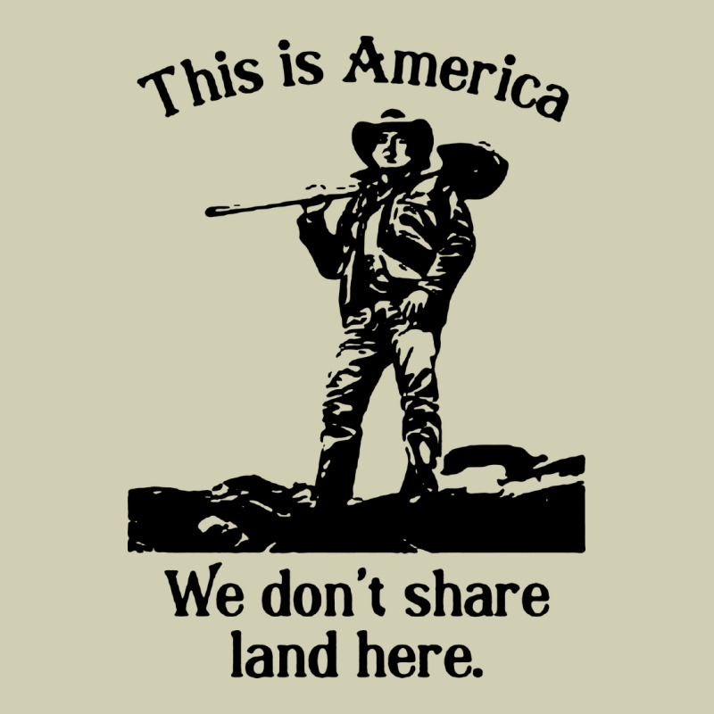 This Is America We Don't Share Land Here Heavy Core Tee by linhVisuals | Teevron