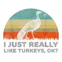 funny i just really like turkeys thanksgiving | Teevron