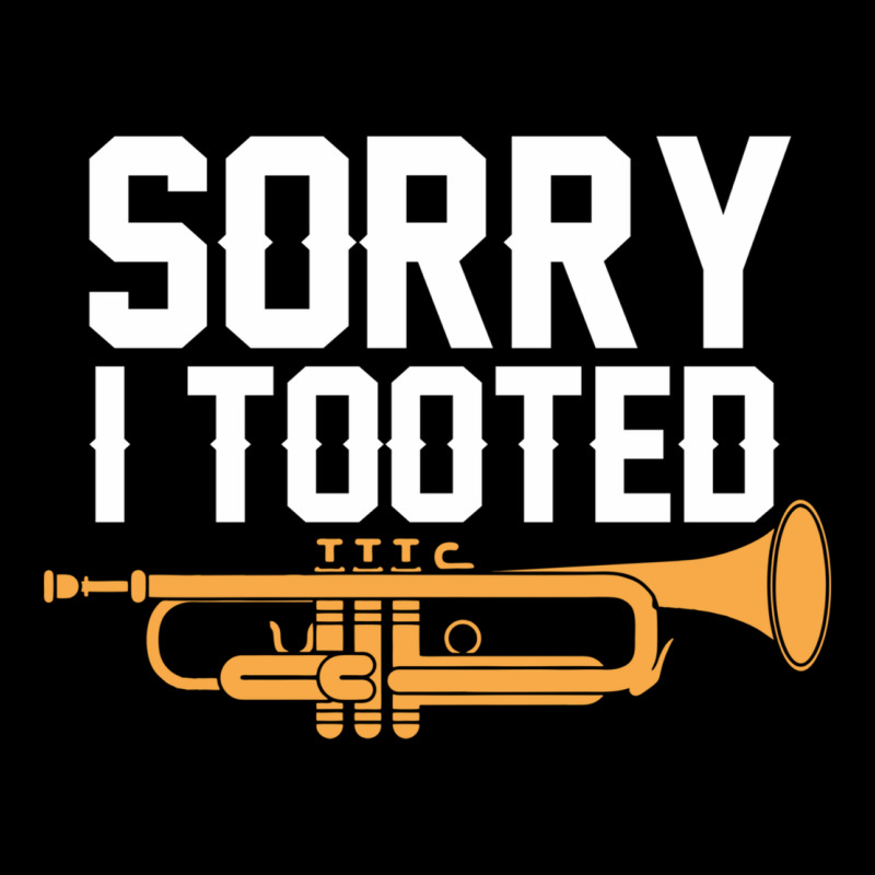 Sorry I Tooted Funny Trumpet Player Pun Gift Sarcastic Humor Quote Heavy Core Tee by linhVisuals | Teevron
