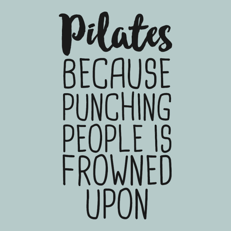 Pilates Because Punching People Is Frowned Upon T Shirt Heavy Core Tee by linhVisuals | Teevron
