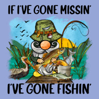 If I've Gone Missin' I've Gone Fishin' Classic Tee | Teevron