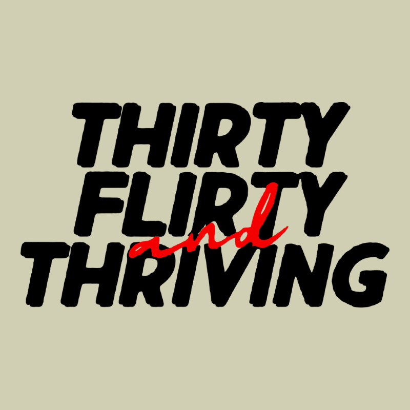 Thirty Flirty & Thriving Heavy Core Tee by linhVisuals | Teevron