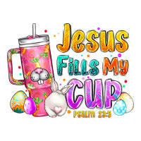 Jesus Fills My Cup Easter | Teevron
