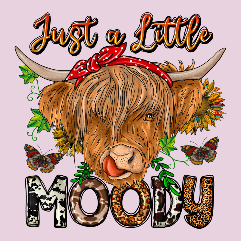 Just A Little Moody Ladies Tee by CowhideDigitalArt | Teevron