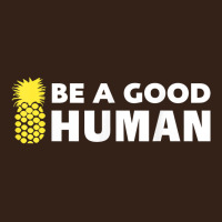 Be A Good Human Funny 21 Pineapple Heavy Core Tee | Teevron