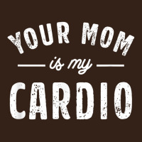 Your Mom Is My Cardio Heavy Core Tee | Teevron