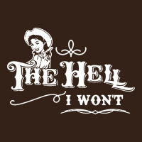 The Hell I Won't Cowgirl Western Heavy Core Tee | Teevron