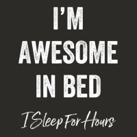 I'm Awesome In Bed I Can Sleep For Hours T Shirt Heavy Core Tee | Teevron