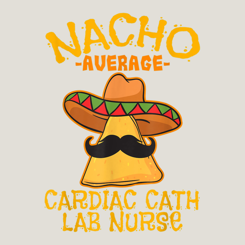 Nacho Average Cardiac Cath Lab Nurse Cinco De Mayo Mexican Heavy Core Tee by linhVisuals | Teevron