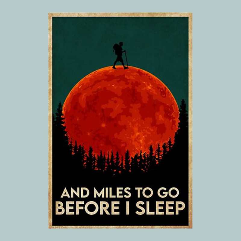 Hiking And Miles To Go Before I Sleep Heavy Core Tee by linhVisuals | Teevron