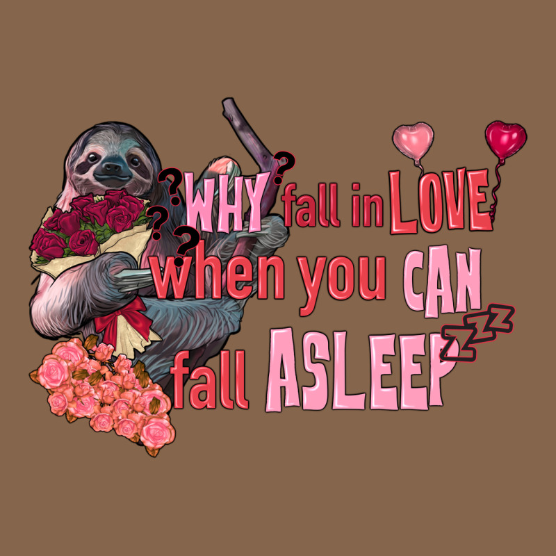 Sloth Why Fall In Love When You Can Fall Asleep Premium Tee by FaDigitalArtStudio | Teevron