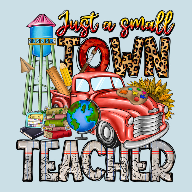 Just A Small Town Teacher Ladies Tee by CowhideDigitalArt | Teevron