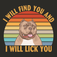 I Will Find You And I Will Lick You T  Shirt I Will Find You And I Wil Heavy Core Tee | Teevron