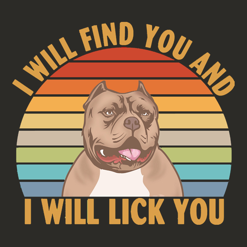 I Will Find You And I Will Lick You T  Shirt I Will Find You And I Wil Heavy Core Tee by linhVisuals | Teevron