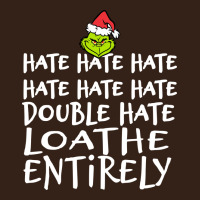 Loathe Entirely Grinch For Light Hate Hate Hate Happy Christmas Heavy Core Tee | Teevron