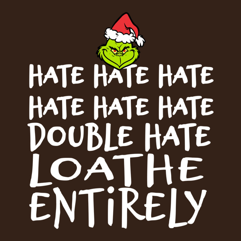 Loathe Entirely Grinch For Light Hate Hate Hate Happy Christmas Heavy Core Tee by linhVisuals | Teevron