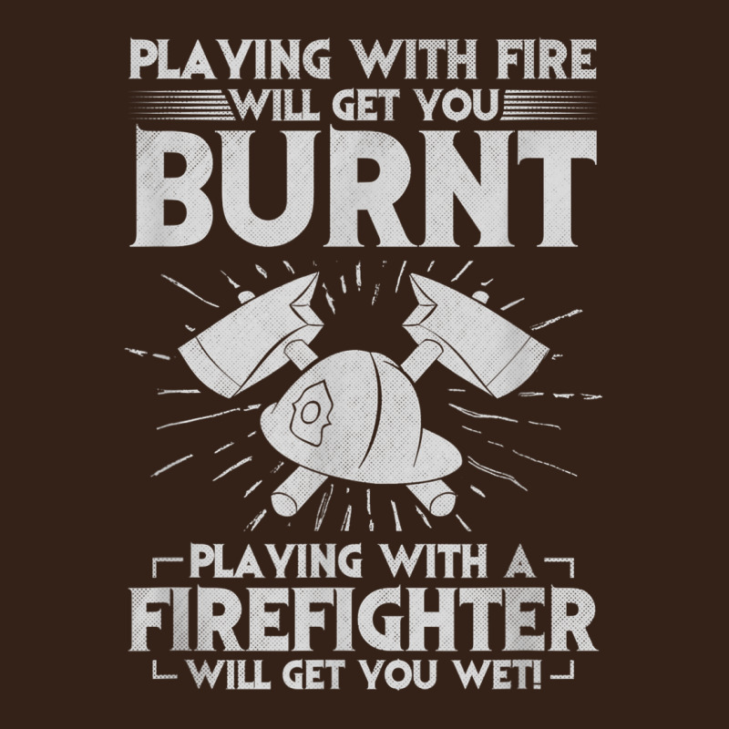 Playing With Fire Will Get You Burnt Fireman Firefighter Fun Heavy Core Tee by linhVisuals | Teevron
