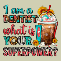 I Am A Dentist What Is Your Superpower Frappe Heavy Core Tee | Teevron