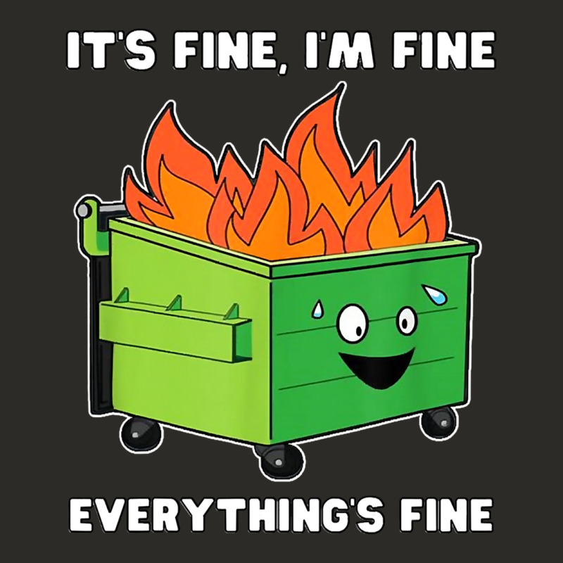 Dumpster Fire Its Fine Im Fine Heavy Core Tee by linhVisuals | Teevron