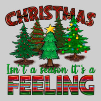 Christmas Isn't A Season It's A Feeling Premium Tee | Teevron